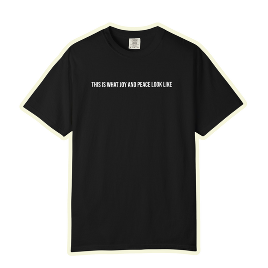 This Is What Joy And Peace Look Like Inspirational Unisex Garment Dyed Comfort Tee